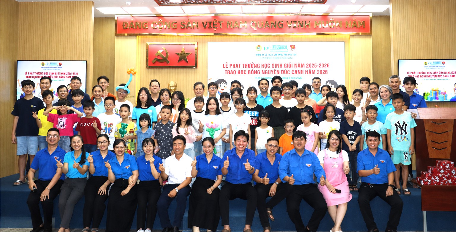CÔNG TY CỔ PHẦN CẤP NƯỚC PHÚ HÒA TÂN TỔ CHỨC LỄ TUYÊN DƯƠNG  KHEN THƯỞNG HỌC SINH GIỎI NĂM HỌC 2025   2026 VÀ TRAO HỌC BỔNG NGUYỄN ĐỨC CẢNH NĂM 2026